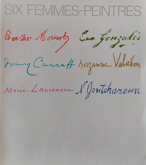 Six femmes peintres. Morisot, Gonzales, Cassatt, etc, Japon, 1983